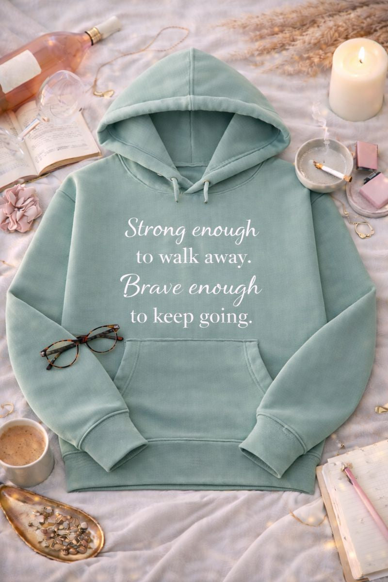 Strong Enough To Walk Away Hoodie