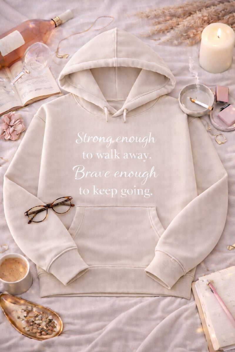 Strong Enough To Walk Away Hoodie