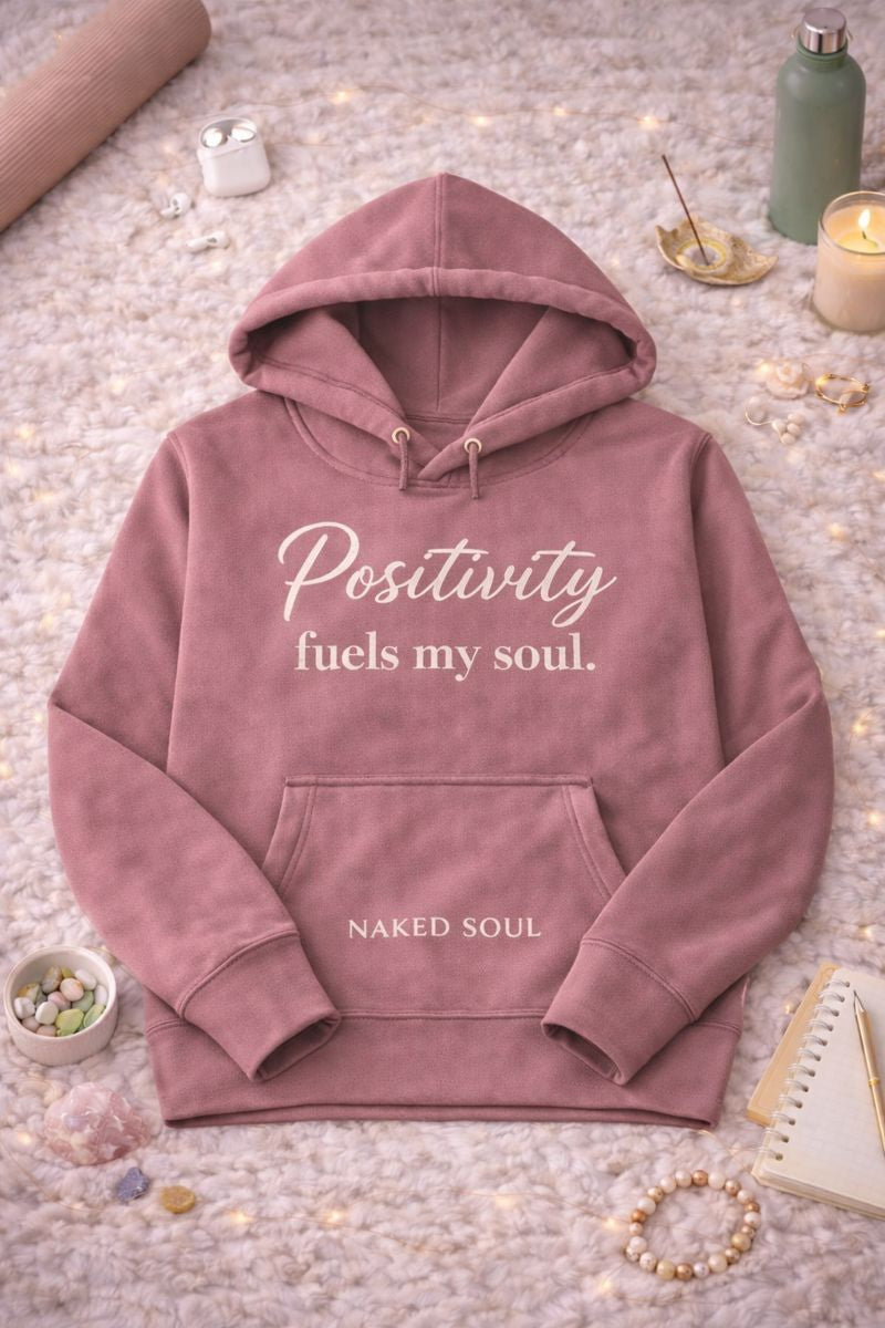 Positivity Fuels My Soul Hoodie