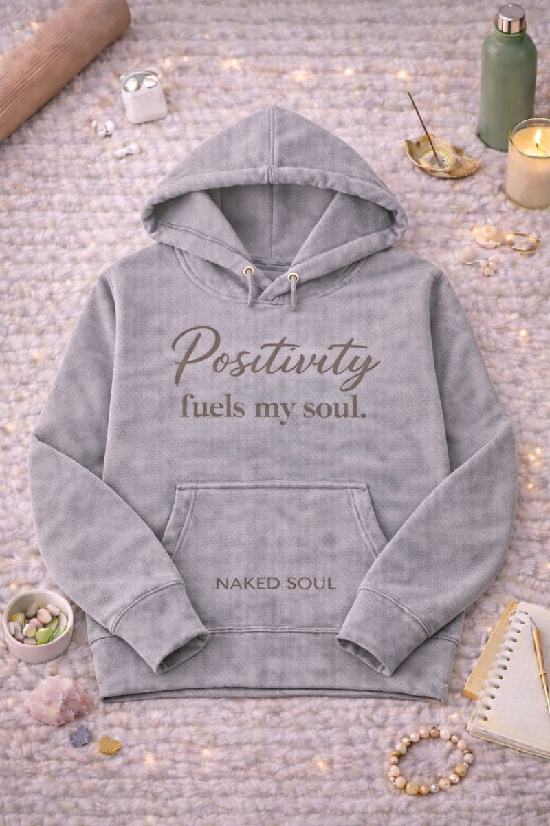 Positivity Fuels My Soul Hoodie