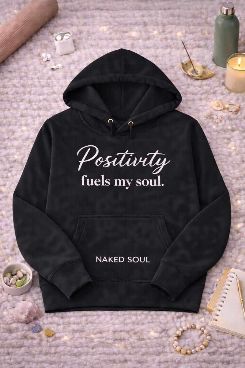 Positivity Fuels My Soul Hoodie